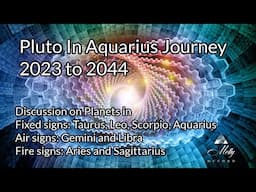 Pluto In Aquarius Journey - Planets In Aries, Taurus, Gemini, Leo, Libra, Scorpio, Sag, Aquarius