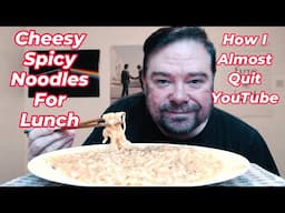 ASMR HIFI/LOFI - Eating Cheesy Spicy Noodles (How I Almost Quit YouTube)