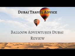 Balloon Adventures Dubai Review - Dubai Travel Advice