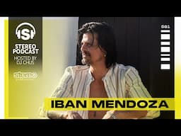 IBAN MENDOZA Stereo Productions Podcast 581