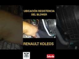 UBICACIÓN RESISTENCIA DEL BLOWER RENAULT KOLEOS #mecanicaautomotriz #automobile #mecanicas #mechanic