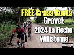 FREE Grassroots Gravel: 2024 La Fleche Willistonne