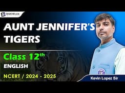 Aunt Jennifer's Tigers | Class 12 | Tricks/ Important Questions/Summery/ Answers/Explanations | 12th