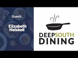 Deep South Dining | 11-25-24 - Elizabeth Heiskell