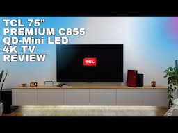 TCL 75" C855 Premium QD-Mini LED 4K Display | The Ultimate TV for Gaming & Movies?