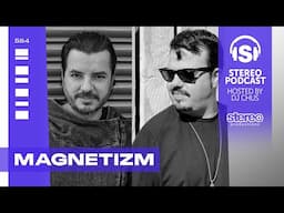 MAGNETIZM Stereo Productions Podcast 584