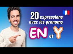 😄💬 20 expressions françaises avec les pronoms EN et Y