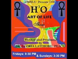 Happy 30th Anniversary H3o - Art of Life Show and Dr. Gloria Latimore-Peace