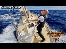 Sailing Safar Ep 13 - 6 Days SOLO in the Atlantic Ocean (Pt 1)