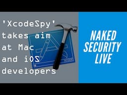 “XcodeSpy” takes aim at Mac and iOS developers