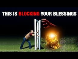 This is Blocking Your Blessings (Powerful Video)