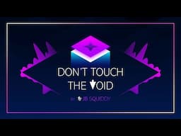 Don't Touch The Void! ||🎵 Original Game Soundtrack