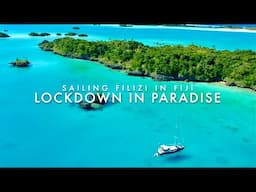 21 - Lockdown in Paradise  Fiji - Sailing Filizi