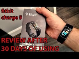 FItbit Charge 5 - My Opinion After 30 Days