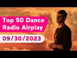 🇺🇸 TOP 50 DANCE RADIO AIRPLAY CHART (SEPTEMBER 30, 2023) | MEDIABASE