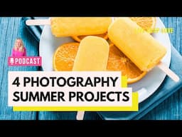 4 Summer Photography Projects That Will Help You Bottle Up The Season