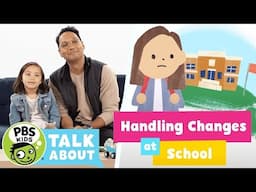 Families Talk: Handling Changes at School | PBS KIDS Talk About | PBS KIDS for Parents