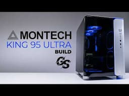 Let's Just Build!  The Montech King 95 Ultra PC Build