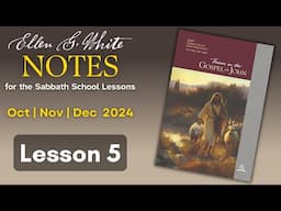 2024 Q4 Lesson 05 – EGW Notes – The Testimony of the Samaritans – Audio by Carla Morris