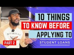 PART 2: 10 Things You Should Know Before Applying For a Student Loan