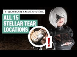 Stellar Blade X NieR: Automata - All 15 Stellar Tear Locations (4K)