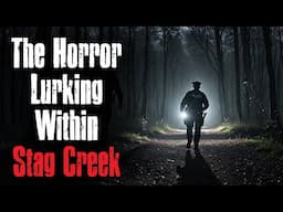 "The Horror Lurking Within Stag Creek" Creepypasta Scary Story