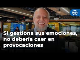 Si gestiona sus sentimientos y emociones no debería caer en provocaciones