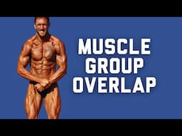 BODYBUILDING VOLUME: Considering Muscle Group Overlap In Your Program