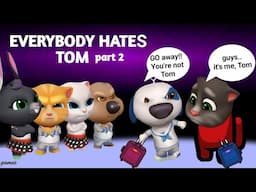 EVERYBODY HATES TOM part 2 - AMONG US - My Talking Tom Friends