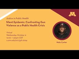 Justice in Public Health: Silent Epidemic: Confronting Gun Violence as a Public Health Crisis