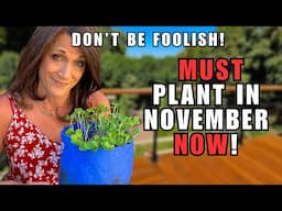 5 November  Crops You’d be Foolish NOT to Plant NOW!