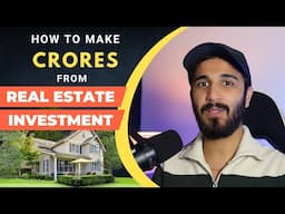 How I made Crores from Real estate investments | How to build assets in India