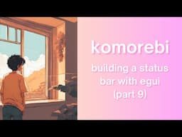 Widget layouts with a Vec of Structs that implement a Trait | komorebi status bar in Rust | Part 9