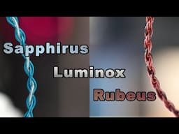 Luminox Audio IEM Cables - Rubeus and Sapphirus Review