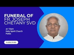 Funeral Service of Fr. Joseph Chetany SVD