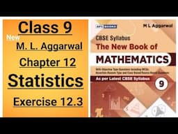 The New Book of Mathematics - ml aggarwal class 9 maths chapter 12 Statistics exercise 12.3