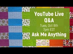 Youtube Live Q&A October 8th 7:00pm EST