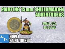 Simple Methods on Smaller Miniatures - Painting 15mm Adventurers [How I Paint Things]