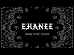 EHANEE Ft. VKL, Beem Loei, Alex Smoke