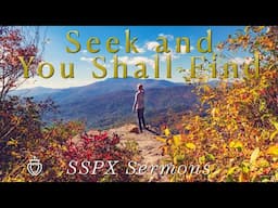 Seek and You Shall Find - SSPX Sermons