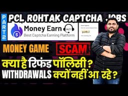 Part 2 - Withdrawals क्यों नहीं आ  रहे ?, PCL Rohtak Captcha Typing Job, Reality of MoneyEarn24