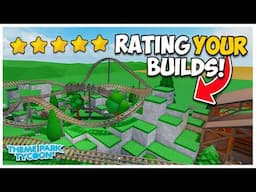 Rating YOUR Builds in Theme Park Tycoon 2!