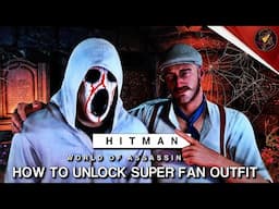 HITMAN WoA | How To Unlock The Super Fan Suit | True Fan Challenge | Walkthrough