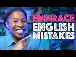 11 REASONS WHY IT'S GOOD TO MAKE MISTAKES IN ENGLISH