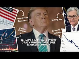 Trump's Back! Wall Street Crazy Run! Historic Bull Market Coming?