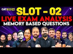 CAT 2024 Complete Slot - 02 Analysis with Memory Based Questions