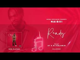 READY - NAIBOI FT AY (VISUALIZER)