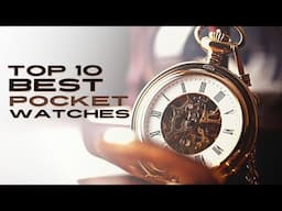 Top 10 Best Pocket Watches for 2024 (Worth Money) ⌚