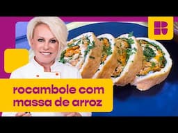 Rocambole com MASSA DE ARROZ recheado! | Ana Maria Braga | Mais Você