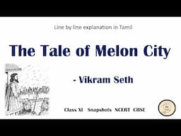 The Tale of Melon City by Vikram Seth | SNAPSHOTS | Class 11 | in Tamil |  NCERT